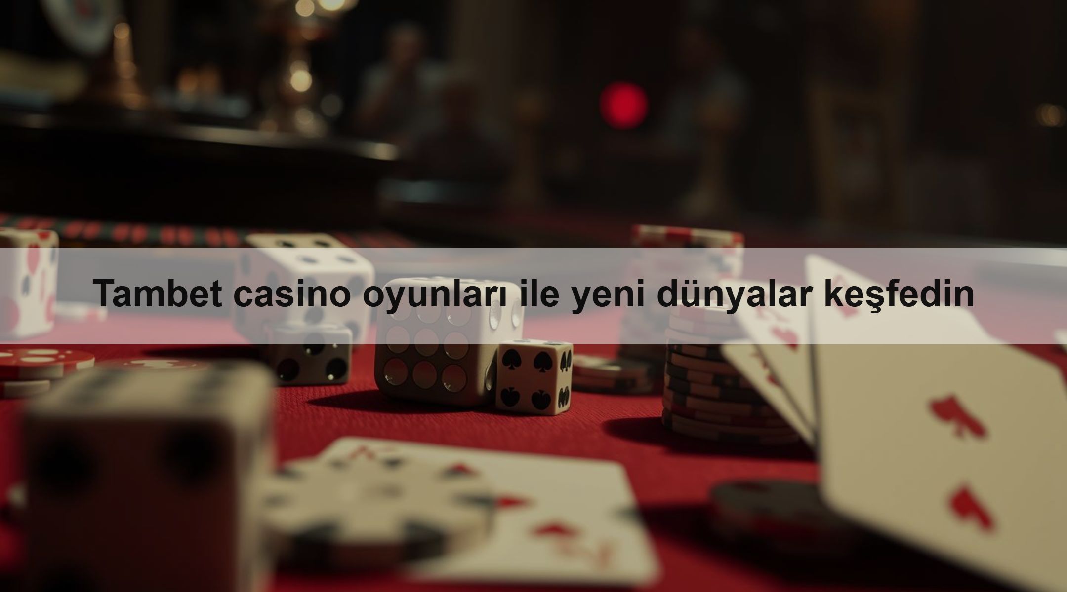 Tambet casino oyunları ile yeni dünyalar keşfedin 1 Tambet casino oyunları ile yeni dünyalar keşfedin