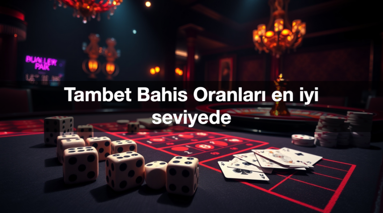 Tambet Bahis Oranları en iyi seviyede 18 tambet bahis oranlar en iyi seviyede 1782469555823