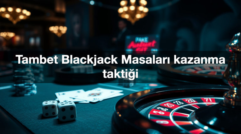 Tambet Blackjack Masaları kazanma taktiği 1 tambet blackjack masalar kazanma takti i 1782469309875