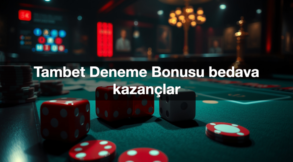 Tambet Deneme Bonusu bedava kazançlar 2 tambet deneme bonusu bedava kazan lar 1782469404949