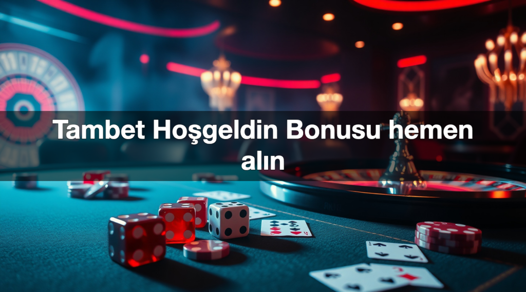Tambet Hoşgeldin Bonusu hemen alın 2 tambet ho geldin bonusu hemen al n 1782469479772