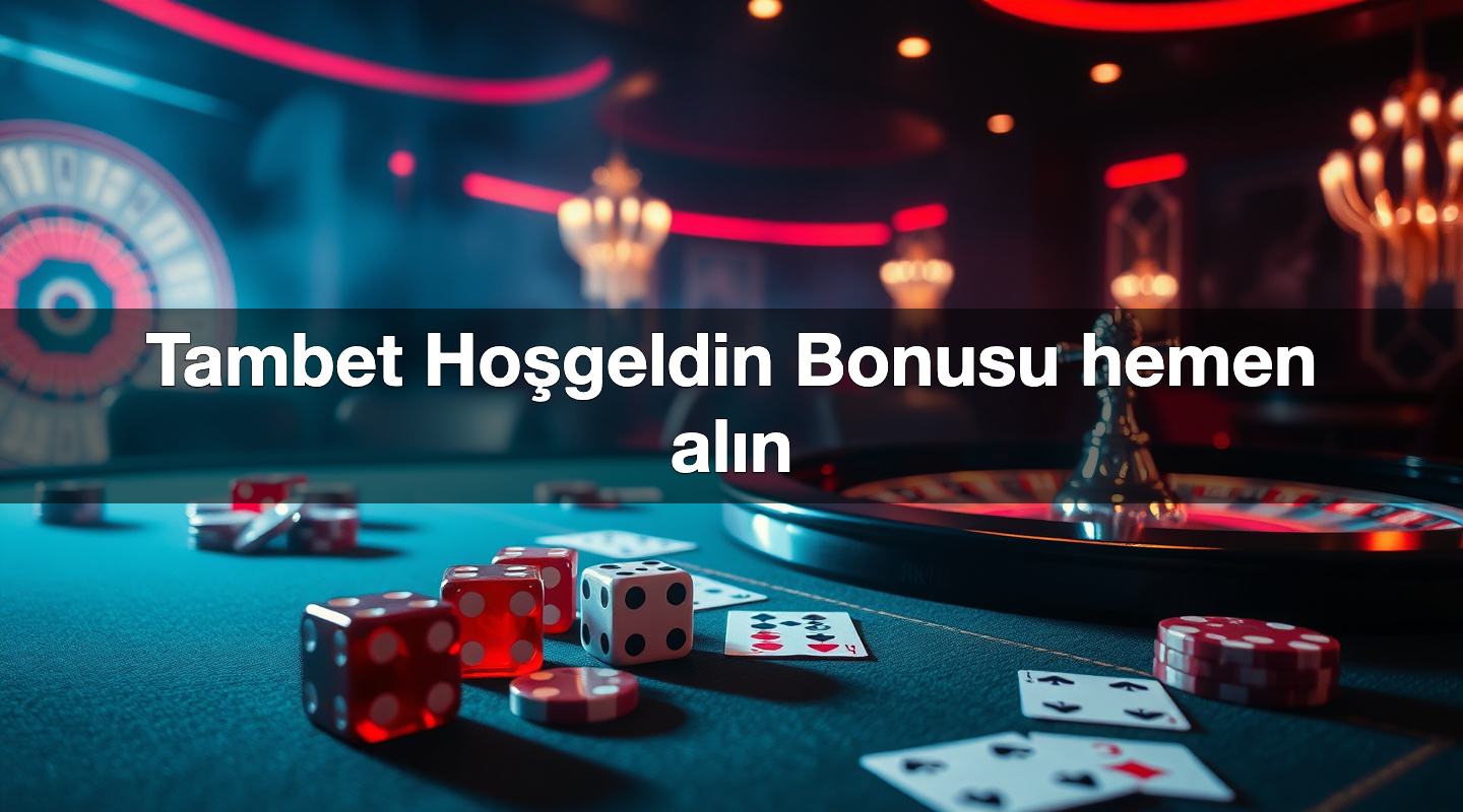Tambet Hoşgeldin Bonusu hemen alın 3 Tambet Hoşgeldin Bonusu hemen alın