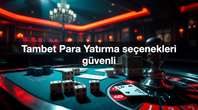 Tambet Para Yatırma seçenekleri güvenli 12 tambet para yat rma se enekleri g venli 1782469593315