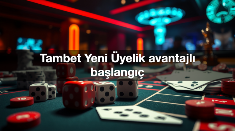 Tambet Yeni Üyelik avantajlı başlangıç 24 tambet yeni yelik avantajl ba lang 1782469329750