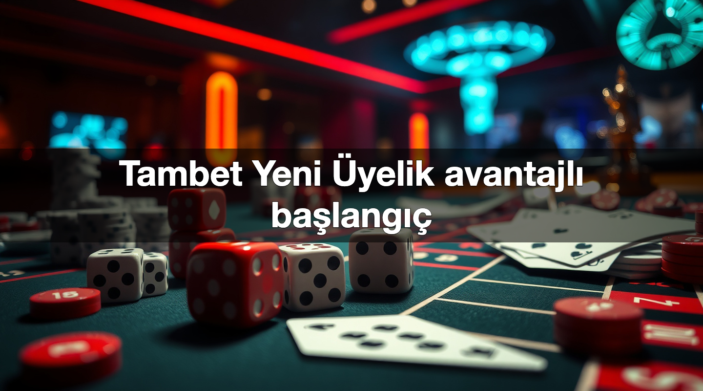 Tambet Yeni Üyelik avantajlı başlangıç 3 Tambet Yeni Üyelik avantajlı başlangıç